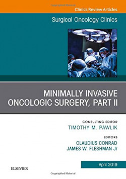 Minimally Invasive Oncologic Surgery, Part II, An Issue of Surgical Oncology Clinics of North America, Volume 28-2
