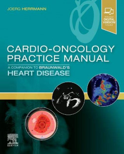 CARDIO-ONCOLOGY PRACTICE MANUAL:COMPANION BRAUNDWALDS HEART