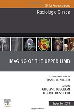 Imaging of the upper limb radiologic clinics. vol. 57-5