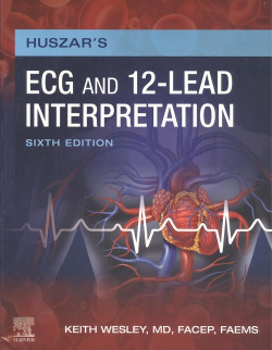 HUSZAR'S ECG AND 12-LEAD INTERPRETATION (SIXT EDITION)
