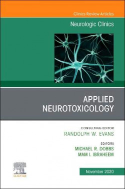 Neurotoxicology,an issue of neurologic clinics