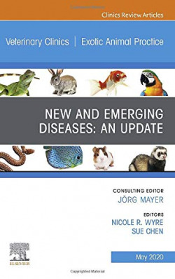 New and Emerging Diseases: An Update, An Issue of Veterinary Clinics of North Am