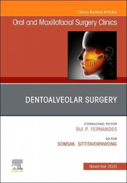 DENTOALVEOLAR SURGERY,AN ISSUE OF ORAL MAXILLOFACIAL VOL.32
