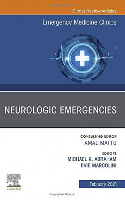 Neurologic Emergencies, An Issue of Emergency Medicine Clinics of North America,
