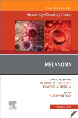 Melanoma, An Issue of Hematology;Oncology Clinics of North America, Volume 35-1