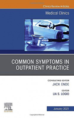 Common Symptoms in Outpatient Practice, An Issue of Medical Clinics of North Ame
