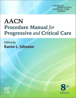 Aacn:procedure manual for progressive and cristical care