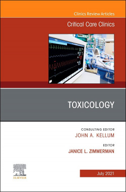 Toxicology, an issue of critical care clinics, volume 37-3