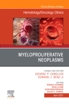 Myeloproliferative Neoplasms, An Issue of Hematology;Oncology Clinics of North A