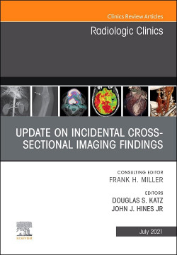 Update on Incidental Cross-sectional Imaging Findings, An Issue of Radiologic Cl