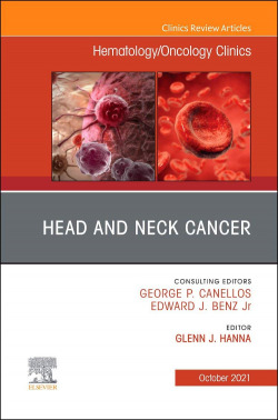 Head and Neck Cancer, An Issue of Hematology/Oncology Clinics of North America, Volume 35-5