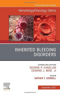 Inherited Bleeding Disorders, An Issue of Hematology/Oncology Clinics of North America, Volume 35-6