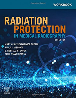 WORKBOOK FOR RADIATION PROTECTION MEDICAL RADIOGRAPHY 9TH