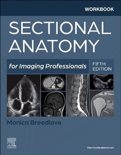 SECTIONAL ANATOMY FOR IMAGING PROFESSIONALS WORKBOOK