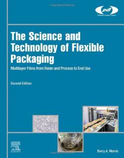 SCIENCE AND TECHNOLOGY OF FLEXIBLE PACKAGING 2ND.EDITION