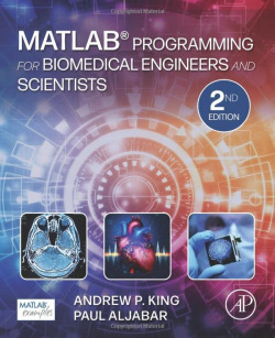 Matlab programming for biomedical engineers and scientits