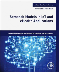 SEMANTIC MODELS IN LO T AND EHEALTH APPLICATIONS