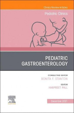 Pediatric Gastroenterology, An Issue of Pediatric Clinics of Nor America