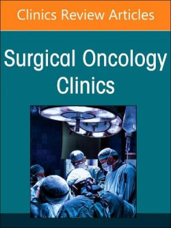 Clinical Trials in Surgical Oncology, An Issue of Surgical Oncology Clinics of North America, Volume 32-1