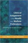 CLINICAL JUDGEMENT IN THE HEALTH AND WELFARE PROFESSIONS