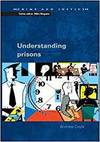 UNDERSTANDING PRISONS: KEY ISSUES IN POLICY AND PRACTICE