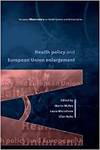 HEALTH POLICY AND EUROPEAN UNION ENLARGEMENT