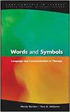 WORDS AND SYMBOLS: LANGUAGE AND COMMUNICATION IN THERAPY