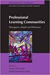 PROFESSIONAL LEARNING COMMUNITIES: DIVERGENCE, DEPTH AND DILEMMAS