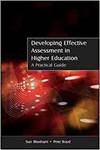 DEVELOPING EFFECTIVE ASSESSMENT IN HIGHER EDUCATION: A PRACTICAL GUIDE