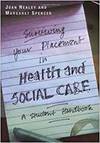 SURVIVING YOUR PLACEMENT IN HEALTH AND SOCIAL CARE: A STUDENT HANDBOOK