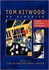TOM KITWOOD ON DEMENTIA: A READER AND CRITICAL COMMENTARY