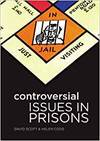 CONTROVERSIAL ISSUES IN PRISONS