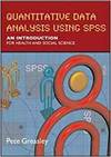 QUANTITATIVE DATA ANALYSIS USING SPSS: AN INTRODUCTION FOR HEALTH AND SOCIAL SCIENCES