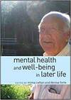 MENTAL HEALTH AND WELL BEING IN LATER LIFE