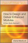 HOW TO DESIGN AND DELIVER ENHANCED MODULES