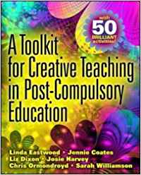 A TOOLKIT FOR CREATIVE TEACHING IN POST-COMPULSORY EDUCATION