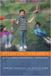STUDYING CHILDREN: A CULTURAL-HISTORICAL APPROACH
