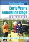 IMPLEMENTING THE EARLY YEARS FOUNDATION STAGE: A HANDBOOK