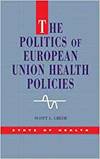 THE POLITICS OF EUROPEAN UNION HEALTH POLICIES