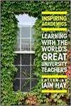 INSPIRING ACADEMICS: LEARNING WITH THE WORLD'S GREAT UNIVERSITY TEACHERS