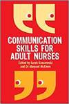 COMMUNICATION SKILLS FOR ADULT NURSES
