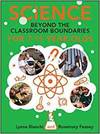 SCIENCE BEYOND THE CLASSROOM BOUNDARIES FOR 7-11 YEAR OLDS