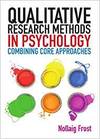 QUALITATIVE RESEARCH METHODS IN PSYCHOLOGY: COMBINING CORE APPROACHES