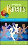 SUPPORTING PARENTS: IMPROVING OUTCOMES FOR CHILDREN, FAMILIES AND COMMUNITIES