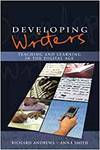 DEVELOPING WRITERS: TEACHING AND LEARNING IN THE DIGITAL AGE