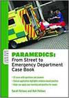 PARAMEDICS: FROM STREET TO EMERGENCY DEPARTMENT CASE BOOK