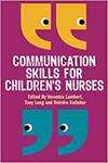 COMMUNICATION SKILLS FOR CHILDREN'S NURSES