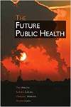 THE FUTURE PUBLIC HEALTH