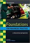 FOUNDATIONS FOR PARAMEDIC PRACTICE: A THEORETICAL PERSPECTIVE
