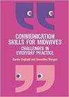 COMMUNICATION SKILLS FOR MIDWIVES: CHALLENGES IN EVERYDAY PRACTICE